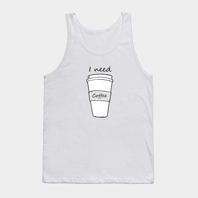 I need coffee Tank Top by TaliDe